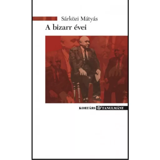 A bizarr évei - Sárközi Mátyás