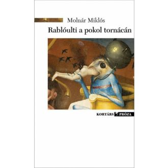 Rablóulti a pokol tornácán - Molnár Miklós