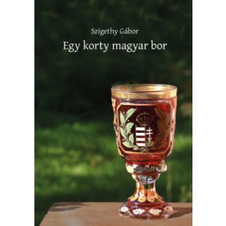 Egy korty magyar bor - Szigethy Gábor
