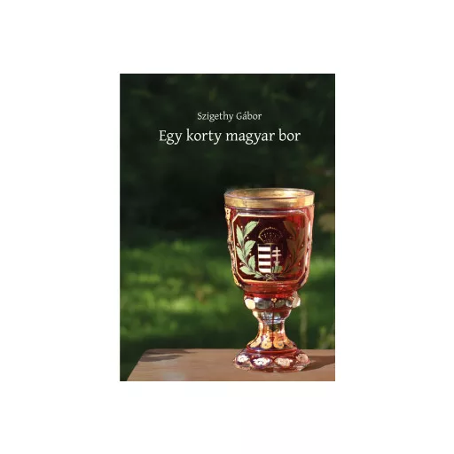 Egy korty magyar bor - Szigethy Gábor
