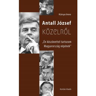 Antall József közelről - Kónya Imre