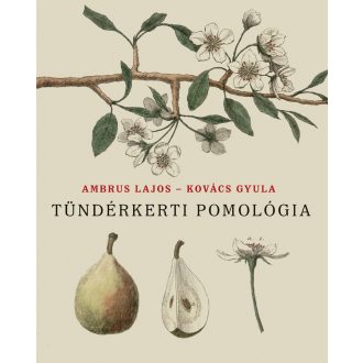 Tündérkerti pomológia - Ambrus Lajos - Kovács Gyula