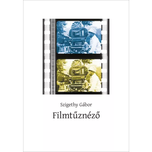 Filmtűznéző - Szigethy Gábor