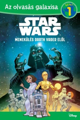 Star Wars: Menekülés Darth Vader elől /Az olvasás galaxisa 1. szint (Michael Siglain)