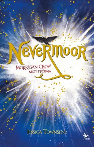 Nevermoor 1. - Morrigan Crow négy próbája (Jessica Townsend)