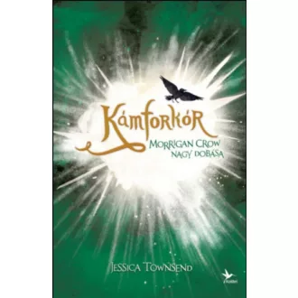   Nevermoor 3. - Kámforkór - Morrigan Crow nagy dobása - Jessica Townsend