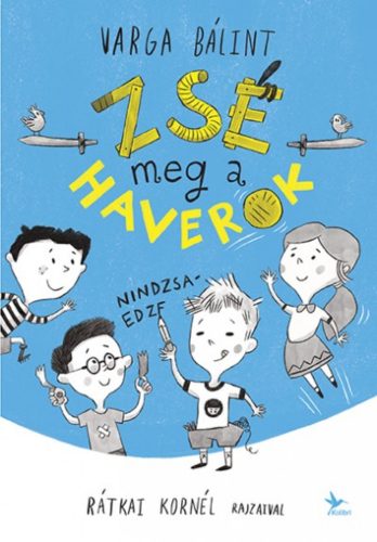 Zsé meg a haverok - Varga Bálint