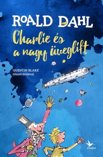 Charlie és a nagy üveglift - Roald Dahl