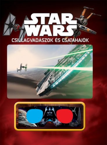 Star Wars: Csillagvadászok és csatahajók (3D-s szemüveggel) (Star Wars)