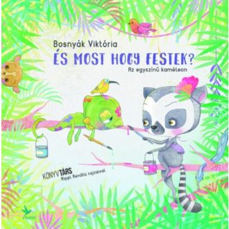  És most hogy festek? - Az egyszínű kaméleon (Bosnyák Viktória)