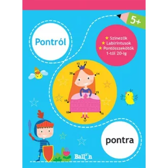 Pontról pontra - 5+ /Színezők, labirintusok, pontösszekötők 1-től 20-ig (kék) (Foglalkoztató)