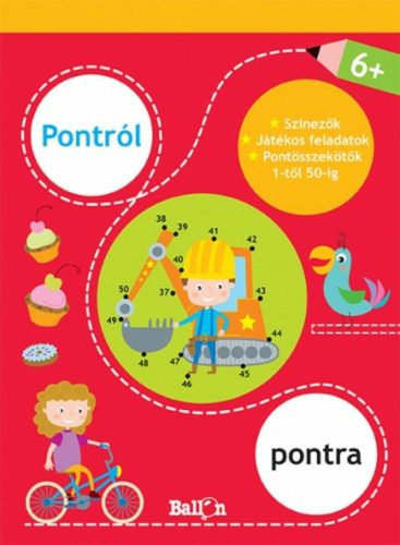 Pontról pontra - 6+ /Színezők, játékos feladatok, pontösszekötők 1-től 50-ig (piros) (Foglalkoz