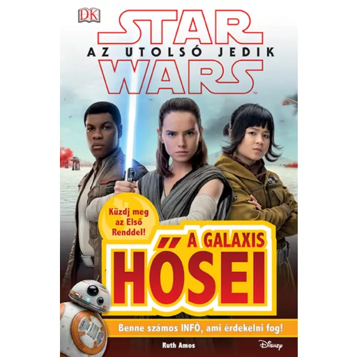 Star Wars: Az utolsó jedik - A galaxis hősei /Küzdj meg az első renddel! (Ruth Amos)