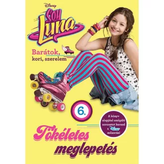 Soy Luna 6. - Tökéletes meglepetés (Disney)