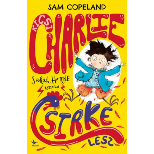 Kicsi Charlie csirke lesz (Sam Copeland)