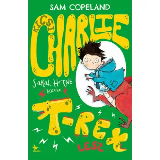 Kicsi Charlie T-Rex lesz (Sam Copeland)