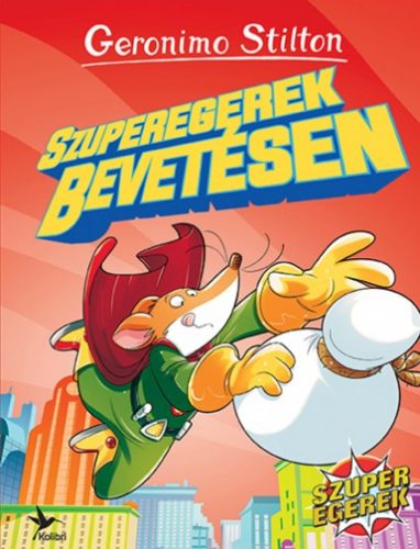 Szuperegerek bevetésen (Geronimo Stilton)