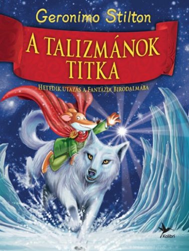 A talizmánok titka - Hetedik utazás a fantázia birodalmába (Geronimo Stilton)