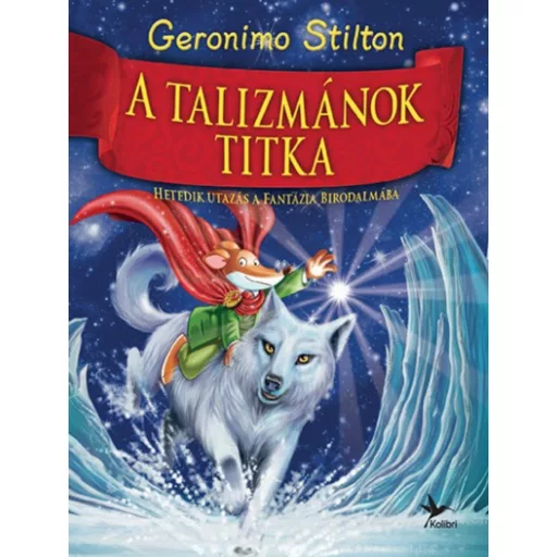 A talizmánok titka - Hetedik utazás a fantázia birodalmába (Geronimo Stilton)
