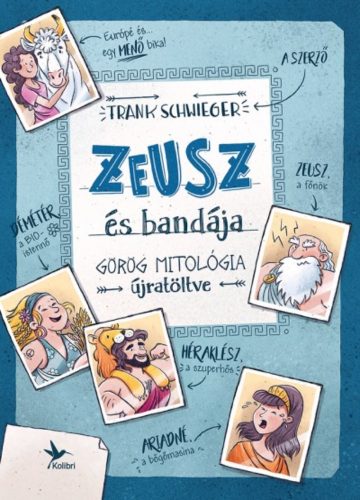 Zeusz és bandája - Görög mitológia újratöltve (Frank Schwieger)
