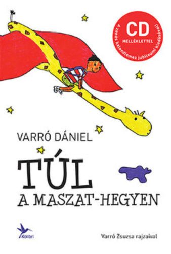 Túl a Maszat-hegyen + CD (Varró Dániel)