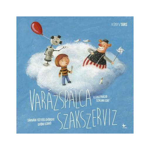 Varázspálca szakszervíz (Győri Ildikó - Sárvári Töttős Györgyi)