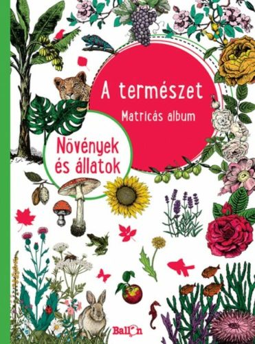A természet - Növények és állatok (Matricás Album)