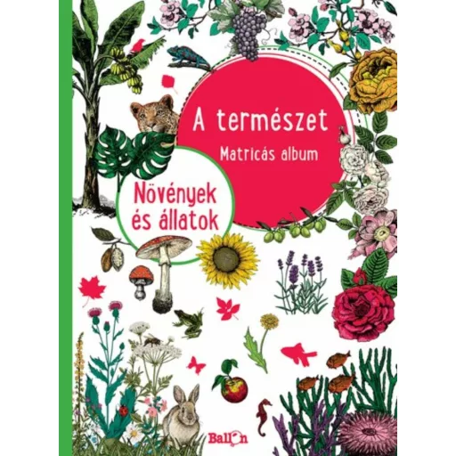 A természet - Növények és állatok (Matricás Album)