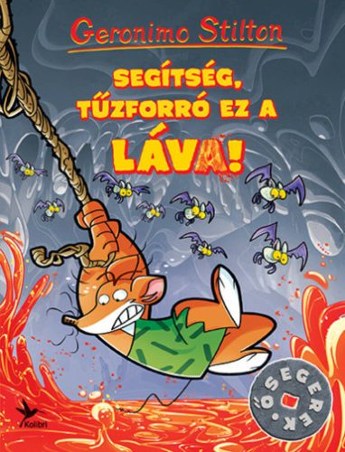 Segítség, tűzforró ez a láva! (Geronimo Stilton)