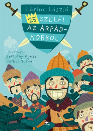 25 szelfi az Árpád-korból - Lőrinc László (2019)