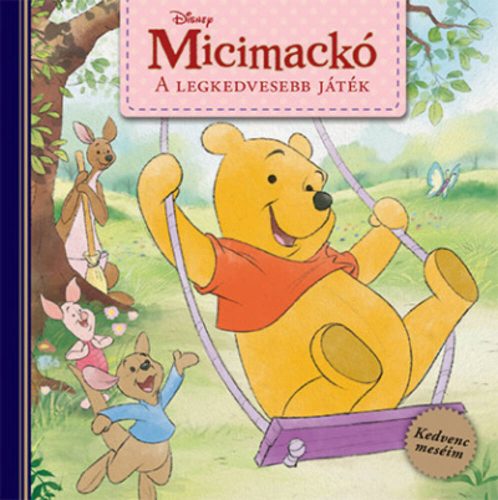 Micimackó: A legkedvesebb játék - Kedvenc meséim (Disney)