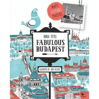 Fabulous Budapest - Mesélő Budapest (Second edition, angol) (Tittel Kinga)