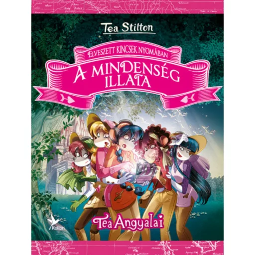 A mindenség illata (Tea Stilton-sorozat)