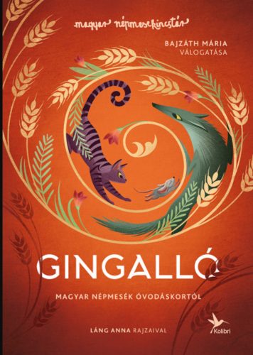 Gingalló - Magyar népmesék óvodáskortól - Népmesekincstár (Bajzáth Mária)
