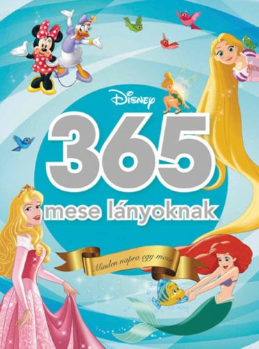 365 mese lányoknak - Minden napra egy mese (új kiadás) (Disney)