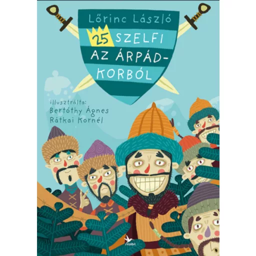 25 szelfi az Árpád-korból - Lőrinc László (2020)