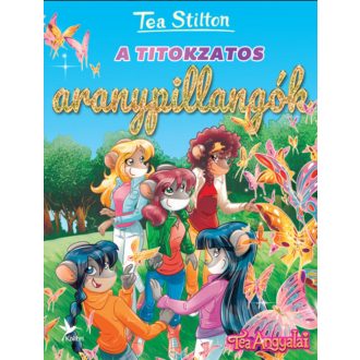 A titokzatos aranypillangók (Tea Stilton)