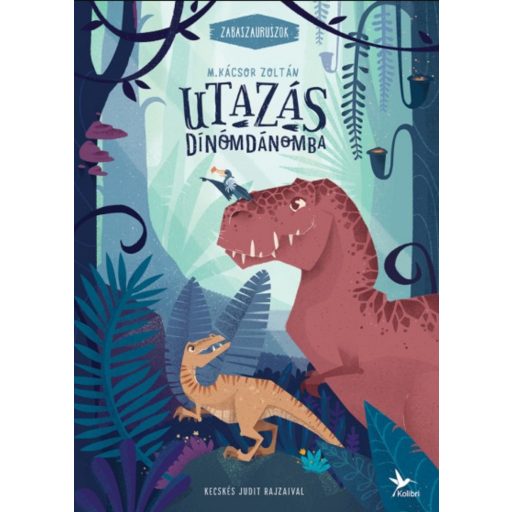 Zabaszauruszok 1. - Utazás Dínómdánomba - M. Kácsor Zoltán