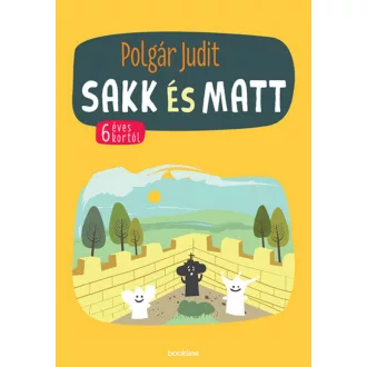 Sakk és matt - 6 éves kortól - Polgár Judit