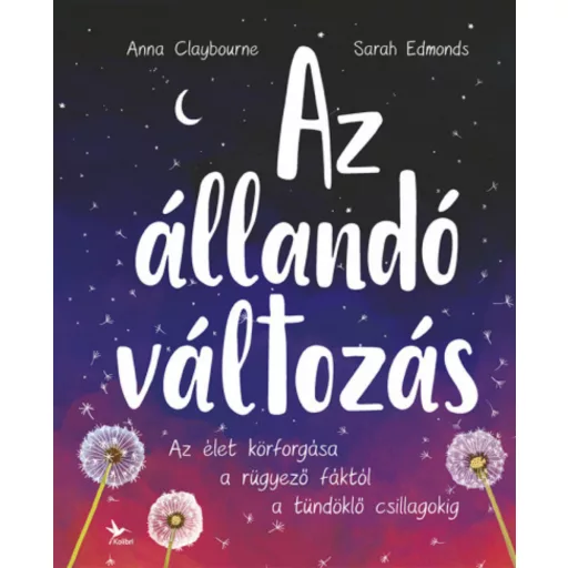 Az állandó változás - Anna Claybourne - Sarah Edmonds