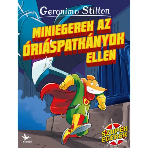 Miniegerek az óriáspatkányok ellen - Geronimo Stilton-sorozat