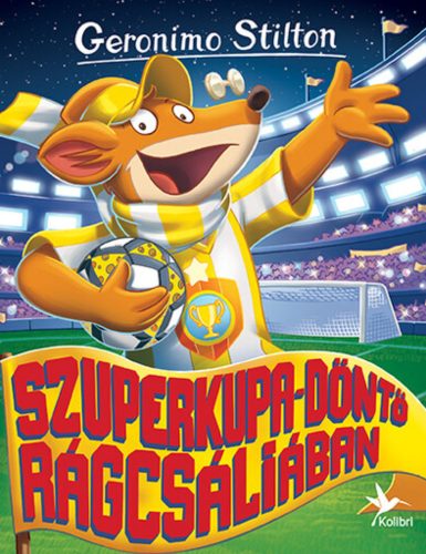 Szuperkupa-döntő Rágcsáliában (Geronimo Stilton-sorozat)