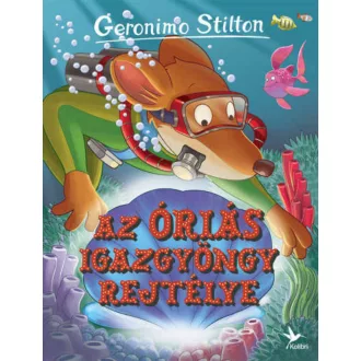   Geronimo Stilton - Mulatságos történetek 18. - Az óriás igazgyöngy rejtélye