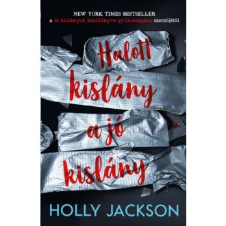 Halott kislány a jó kislány - Holly Jackson