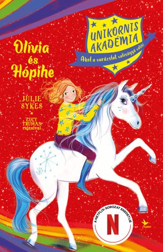 Olívia és Hópihe - Unikornis Akadémia - Julie Sykes - Lucy Truman