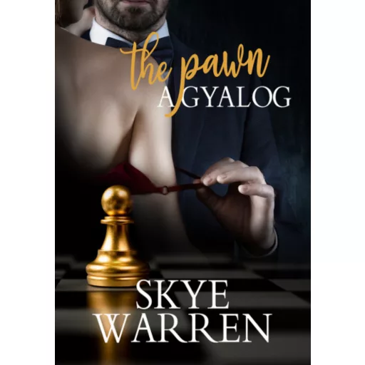 A gyalog - The Pawn - Skye Warren