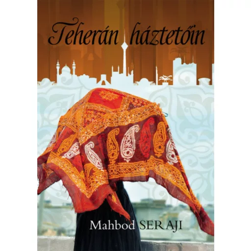 Teherán háztetőin - Mahbod Seraji