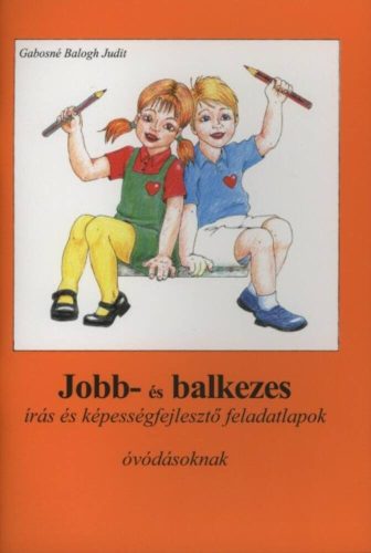 Jobb- és balkezes írás és képességfejlesztés feladatlapok óvódásoknak 1-2. (Gabosné Balogh Judi