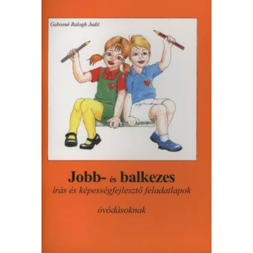 Jobb- és balkezes írás és képességfejlesztés feladatlapok óvódásoknak 1-2. (Gabosné Balogh Judi