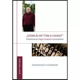 Szemlélhettem a csodát - Szerdahelyi Csongor